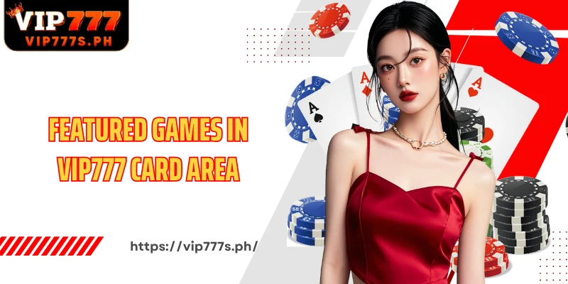 Featured games in VIP777 Card area
