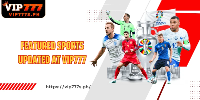 Featured sports updated at VIP777