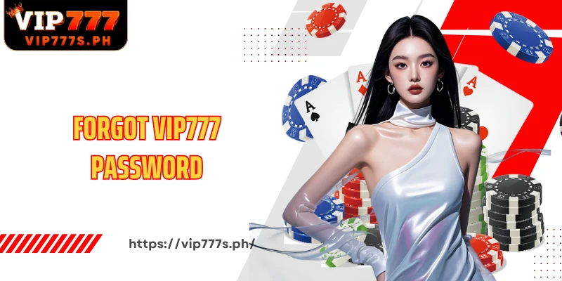 Forgot VIP777 Password Simple and Safe Password Recovery Guide