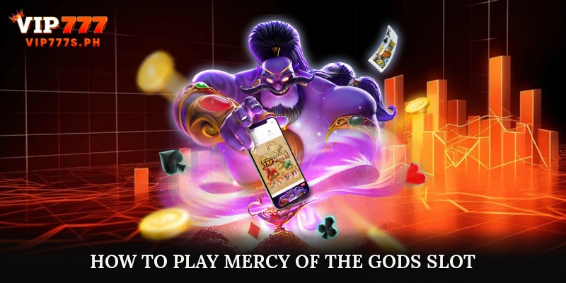 How to Play Mercy of the Gods Slot