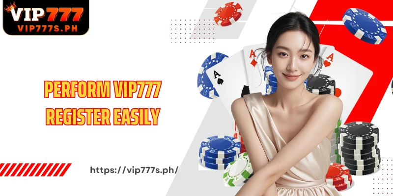 Perform VIP777 register easily