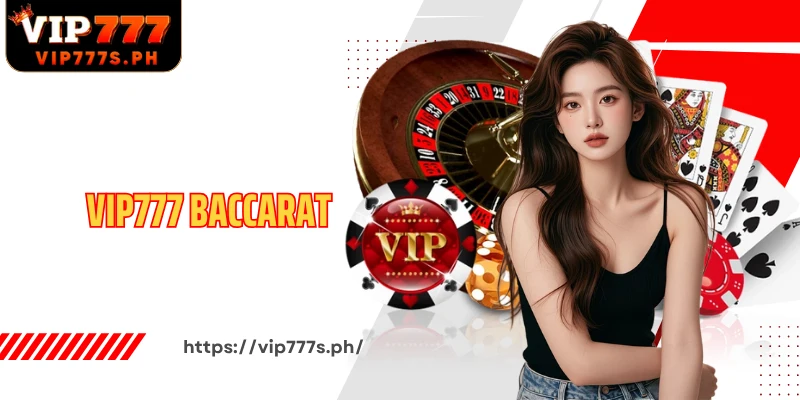VIP777 Baccarat Attractive Online Card Room for Strategy Lovers