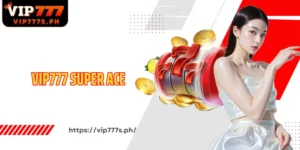 VIP777 Super Ace Card Game Revolution With Superior Experience