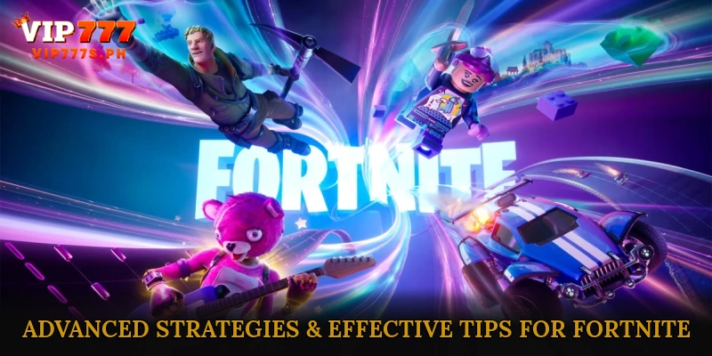 Advanced Strategies & Effective Tips for Fortnite