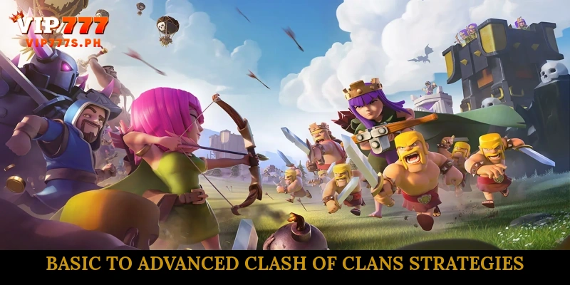 Basic to Advanced Clash of Clans Strategies