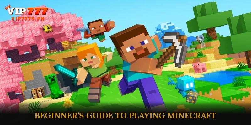 Beginner’s Guide to Playing Minecraft