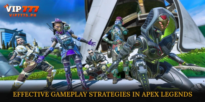 Effective Gameplay Strategies in Apex Legends