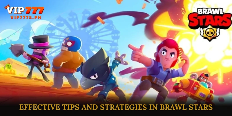Effective Tips and Strategies in Brawl Stars