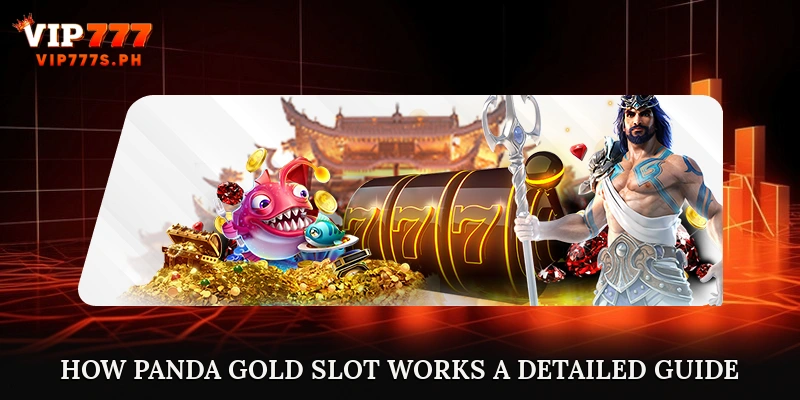 How Panda Gold Slot Works: A Detailed Guide