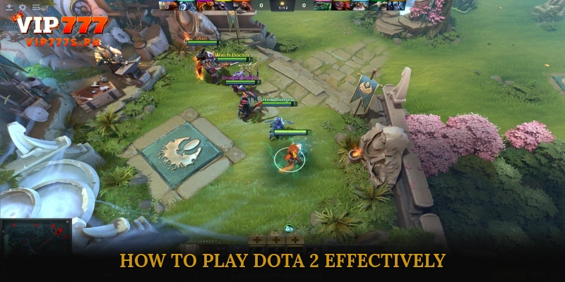 How to Play Dota 2 Effectively