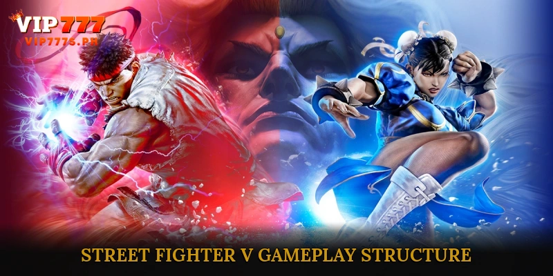 Street Fighter V Gameplay Structure