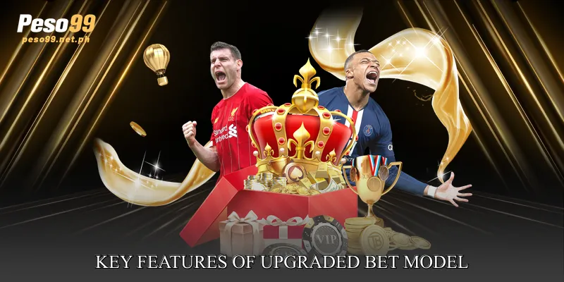 Key Features of Upgraded Bet Model