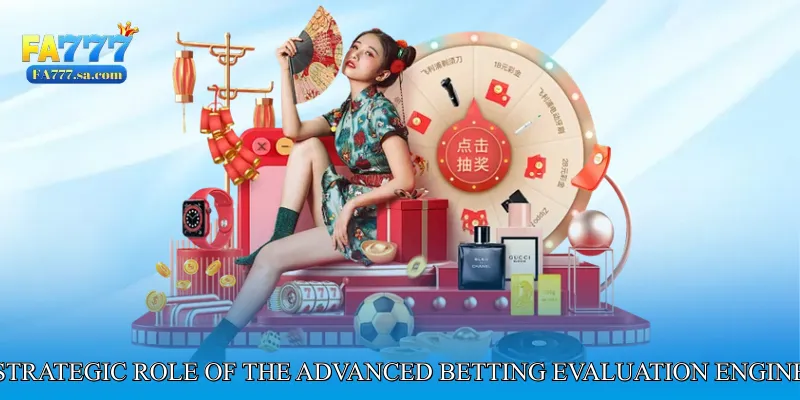 The Strategic Role of the Advanced Betting Evaluation Engine