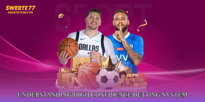 Understanding High Confidence Betting System