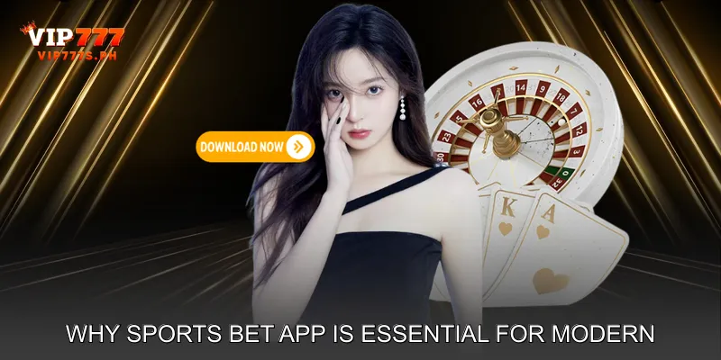 Why Sports Bet App Is Essential for Modern Bettors