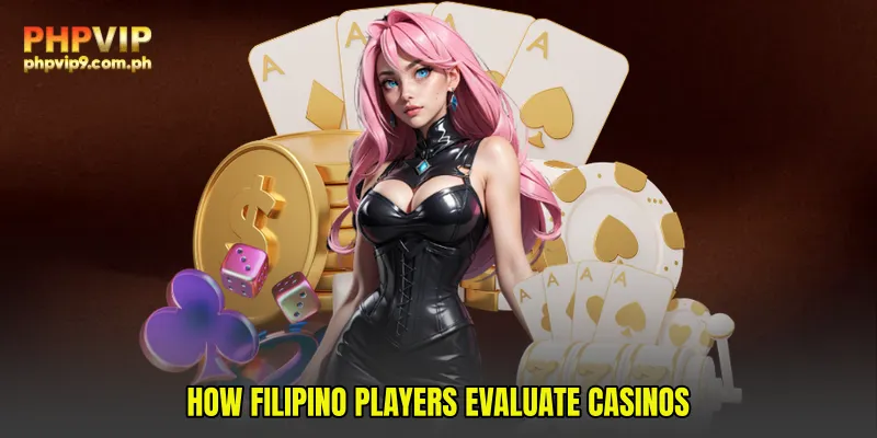 How Filipino Players Evaluate Casinos