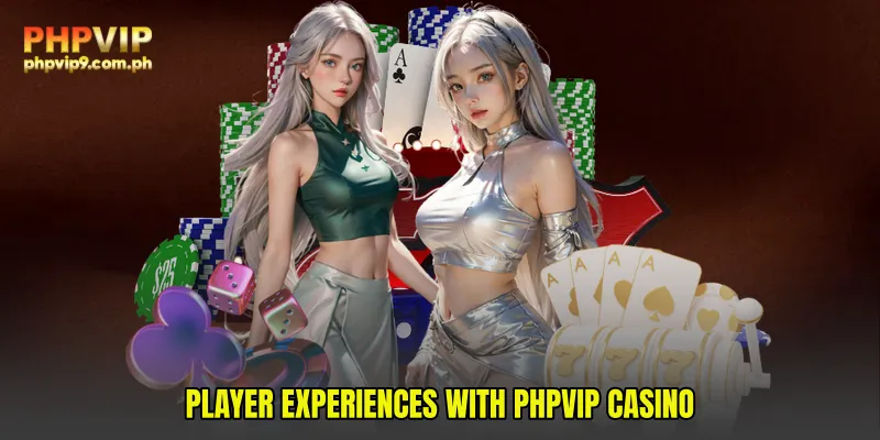 Player Experiences with Phpvip Casino