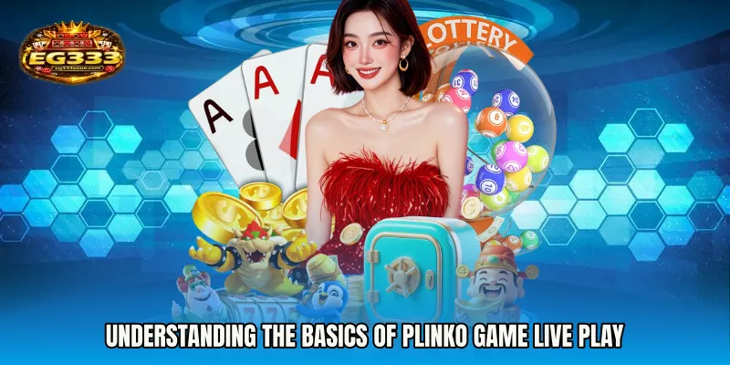 Understanding the Basics of Plinko Game live play
