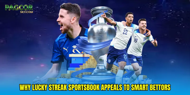 Why Lucky streak sportsbook appeals to smart bettors