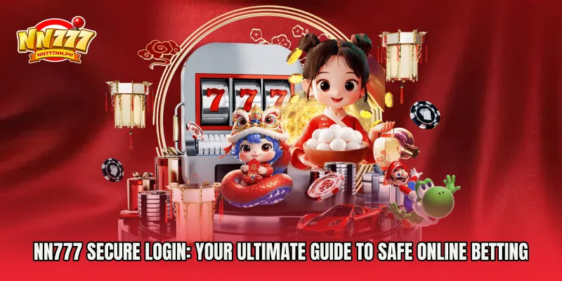 NN777 Secure Login: Your Ultimate Guide to Safe Online Betting in the Philippines
