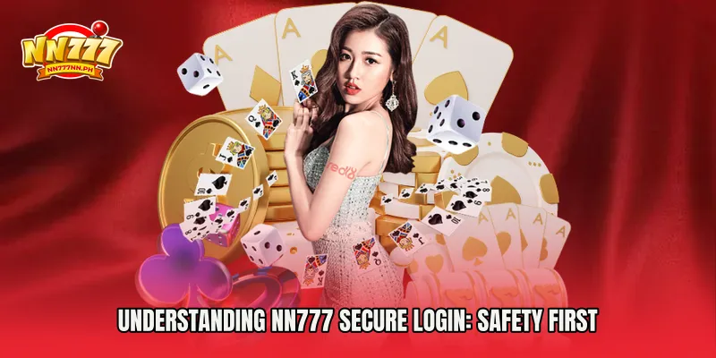 Understanding NN777 Secure Login: Safety First